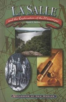 Lasalle and the Exploration of the Mississippi (Explorers of New Worlds)