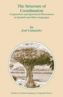 The Structure of Coordination: Conjunction and Agreement Phenomena in Spanish and Other Languages