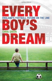 Every Boy's Dream: England's Football Future on the Line