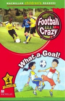 Football Crazy - What a Goal! (Macmillan Children's Readers)