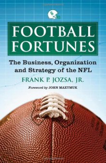 Football Fortunes: The Business, Organization and Strategy of the NFL