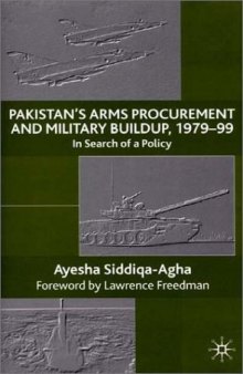 Pakistan's Arms Procurement and Military Build-Up 1979-99: In Search of a Policy