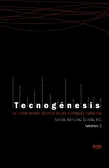 Tecnogenesis: La construccion tecnica de las ecologias humanas, Volume 2 (Spanish Edition)