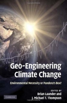 Geo-Engineering Climate Change: Environmental Necessity or Pandora's Box?