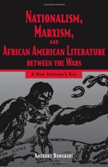 Nationalism, Marxism, and African American Literature Between the Wars: A New Pandora's Box  
