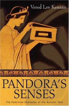 Pandora's Senses: The Feminine Character of the Ancient Text (Wisconsin Studies in Classics)