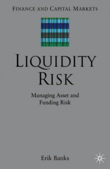 Liquidity Risk: Managing Asset and Funding Risks 