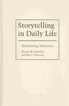 Storytelling in daily life : performing narrative