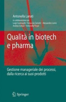 Qualità in biotech e pharma: Gestione manageriale dei processi, dalla ricerca ai suoi prodotti
