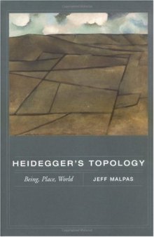 Heidegger's Topology: Being, Place, World (A Bradford Book)