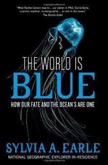 The World Is Blue: How Our Fate and the Ocean's  Are One