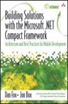 Building solutions with the Microsoft .NET compact framework: architecture and best practices for mobile development