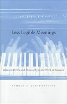 Less legible meanings : between poetry and philosophy in the work of Emerson