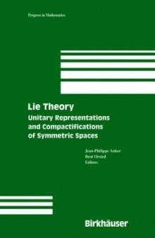 Lie Theory: Unitary Representations and Compactifications of Symmetric Spaces