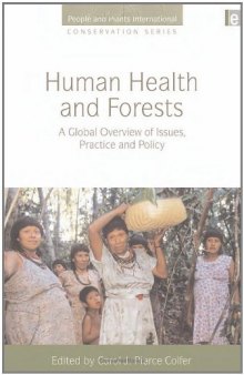 Human Health and Forests: A Global Overview of Issues, Practice and Policy (Earthscan People Plants International Conservation Series)