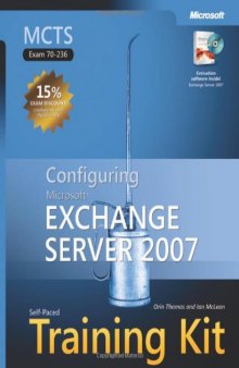 MCTS Self-Paced Training Kit (Exam 70-236): Configuring Microsoft  Exchange Server 2007 (PRO-Certification)