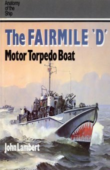 The Fairmile ''D'' Motor Torpedo Boat (Anatomy of the Ship)