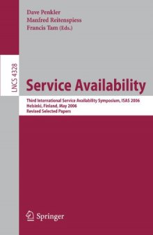 Service Availability: Third International Service Availability Symposium, ISAS 2006, Helsinki, Finland, May 15-16, 2006. Revised Selected Papers