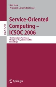 Service-Oriented Computing – ICSOC 2006: 4th International Conference, Chicago, IL, USA, December 4-7, 2006. Proceedings