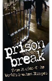 Prison Break - True Stories of the World's Greatest Escapes