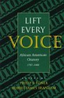 Lift every voice: African American oratory, 1787-1900