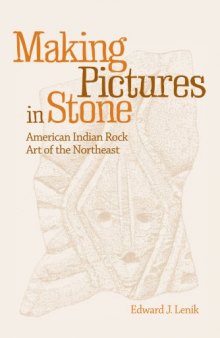 Making pictures in stone : American Indian rock art of the Northeast
