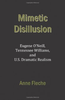 Mimetic Disillusion: Eugene O'Neill, Tennessee Williams, and U.S. Dramatic Realism