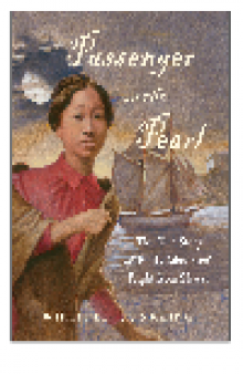 Passenger on the Pearl. The True Story of Emily Edmonson's Flight from Slavery
