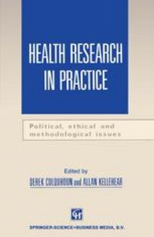 Health Research in Practice: Political, ethical and methodological issues