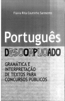 Português Descomplicado - Gramática e Interpretação de Textos para Concursos Públicos