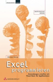 Excel programmieren : Anwendungen erstellen mit Visual Basic für Applikationen ; [jetzt für Excel 2000 und 2002]