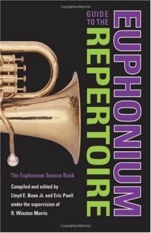 Guide to the Euphonium Repertoire: The Euphonium Source Book (Indiana Repertoire Guides)