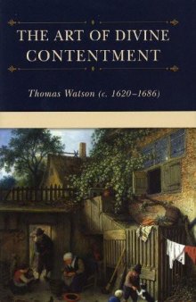 Autarkeia : or, the art of Divine Contentment. By Thomas Watson, Pastor of St. Stephen's Walbrook
