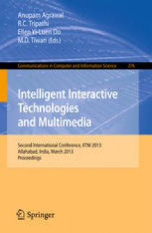 Intelligent Interactive Technologies and Multimedia: Second International Conference, IITM 2013, Allahabad, India, March 9-11, 2013. Proceedings