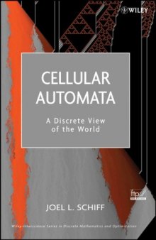Cellular Automata: A Discrete View of the World (Wiley Series in Discrete Mathematics & Optimization)