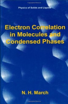 Electron Correlation in Molecules and Condensed Phases (Physics of Solids and Liquids)