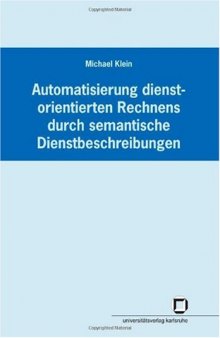 Automatisierung dienstorientierten Rechnens durch semantische Dienstbeschreibungen  German