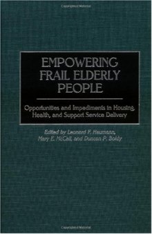 Empowering Frail Elderly People: Opportunities and Impediments in Housing, Health, and Support Service Delivery