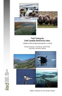 Field Testing the Draft Canadian Biodiversity Index: A REPORT ON APPLYING REAL ECOSYSTEM DATA TO THE CBI