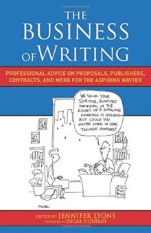 The Business of Writing: Professional Advice on Proposals, Publishers, Contracts, and More for the Aspiring Writer