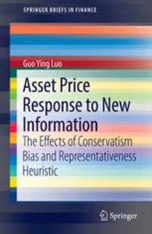 Asset Price Response to New Information: The Effects of Conservatism Bias and Representativeness Heuristic