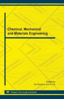 Chemical, mechanical and materials engineering : selected, peer reviewed papers from the 2011 International Conference on Chemical, Mechanical and Materials Engineering (CMME2011), July 8-10, 2011, Guangzhou, China