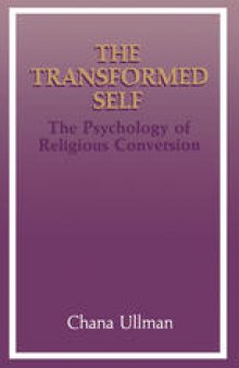 The Transformed Self: The Psychology of Religious Conversion