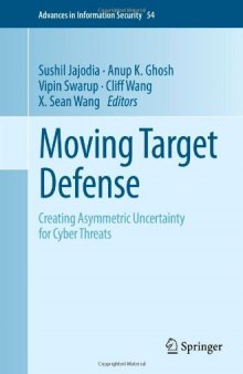 Moving Target Defense: Creating Asymmetric Uncertainty for Cyber Threats  