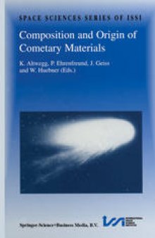 Composition and Origin of Cometary Materials: Proceedings of an ISSI Workshop, 14–18 September 1998, Bern, Switzerland