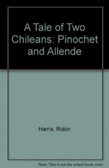 A Tale of Two Chileans: Pinochet and Allende