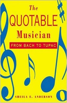 The Quotable Musician: From Bach to Tupac