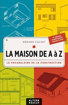 La maison de A à Z: le vocabulaire de la construction