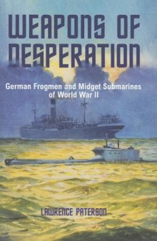 Weapons of Desperation: German Frogmen and Midget Submarines of the Second World War