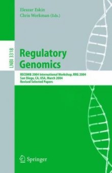 Regulatory Genomics: RECOMB 2004 International Workshop, RRG 2004, San Diego, Ca, USA, March 26-27, 2004, Revised Selected Papers
